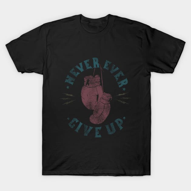 never give up T-Shirt by xenomorphlab